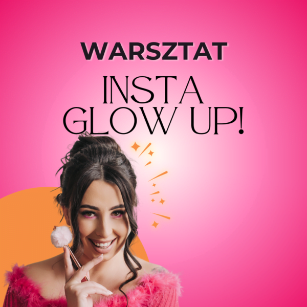 Warsztat - Insta Glow Up